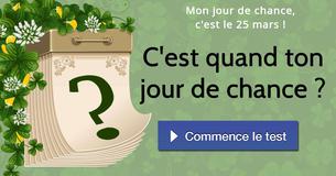C'est quand ton jour de chance ?
