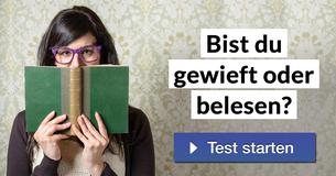 Bist du gewieft oder belesen?