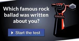 Which famous rock ballad was written about you?