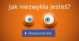 Jak niezwykła jesteś?