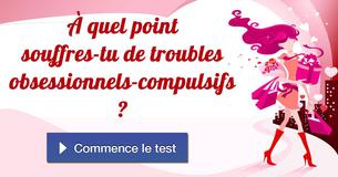 À quel point souffres-tu de troubles obsessionnels-compulsifs ?