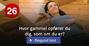 Hvor gammel opfører du dig, som om du er?