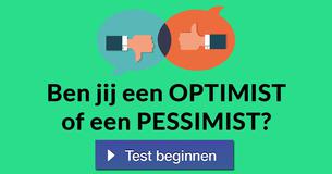 Ben jij een OPTIMIST of een PESSIMIST?