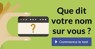Que dit votre nom sur vous ?