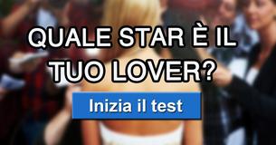 Quale star è il tuo lover?
