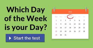 Which Day of the Week is your Day?