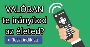VALÓBAN te irányítod az életed?  