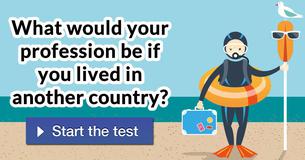 What would your profession be if you lived in another country?