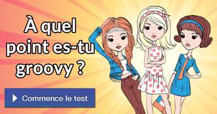 À quel point es-tu groovy ?