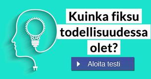 Kuinka fiksu todellisuudessa olet?