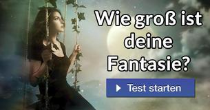 Wie groß ist Deine Fantasie? 