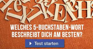 Welches 5-Buchstaben-Wort beschreibt Dich am besten?