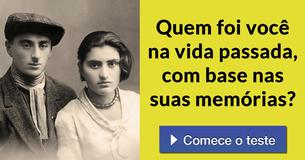 Quem foi você na vida passada, com base nas suas memórias?