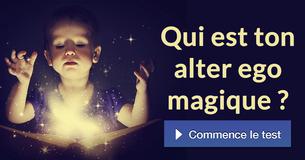 Qui est ton alter ego magique ?