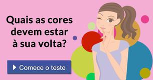 Quais as cores devem estar à sua volta?