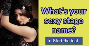 What's your sexy stage name?