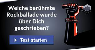 Welche berühmte Rockballade wurde über Dich geschrieben?