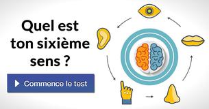 Quel est ton sixième sens ?