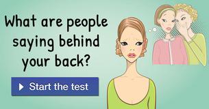 What are people saying behind your back?