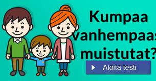 Kumpaa vanhempaasi muistutat?