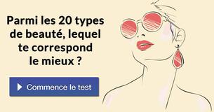 Parmi les 20 types de beauté, lequel te correspond le mieux ?