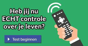 Heb jij nu ECHT controle over je leven?