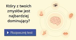 Który z twoich zmysłów jest najbardziej dominujący?