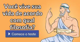 Você vive sua vida de acordo com qual filosofia?