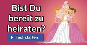 Bist Du bereit zu heiraten?