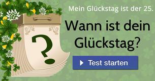 Wann ist dein Glückstag?