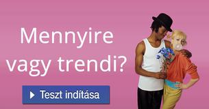 Mennyire vagy trendi?
