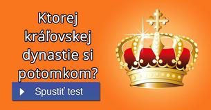 Ktorej kráľovskej dynastie si potomkom?