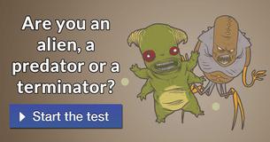 Are you an alien, a predator or a terminator?