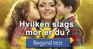 Hvilken slags mor er du?