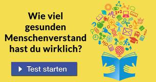 Wie viel gesunden Menschenverstand hast du wirklich? 