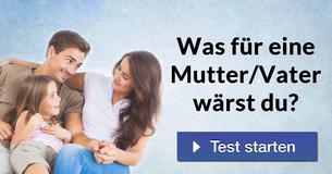 Was für eine Mutter/Vater wärst Du?