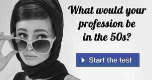 What would your profession be in the 50s?