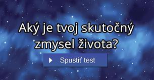 Aký je tvoj skutočný zmysel života?