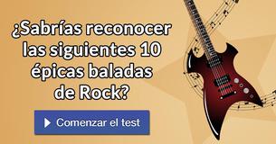 ¿Sabrías reconocer las siguientes 10 épicas baladas de Rock?