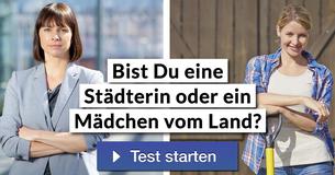 Bist Du eine Städterin oder ein Mädchen vom Land?