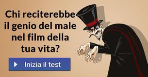 Chi reciterebbe il genio del male nel film della tua vita? 
