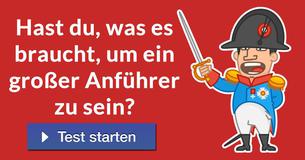 Hast Du, was es braucht, um ein großer Anführer zu sein?
