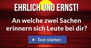 An welche zwei Sachen erinnern sich Leute bei dir?