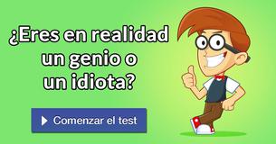 ¿Eres en realidad un genio o un idiota?