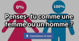 Penses- tu comme une femme ou un homme ?