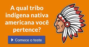 A qual tribo indígena nativa americana você pertence?