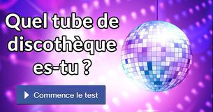 Quel tube de discothèque es-tu ?