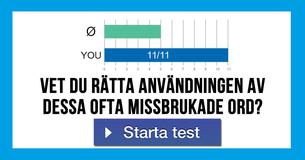 Vet du rätta användningen av dessa ofta missbrukade ord?