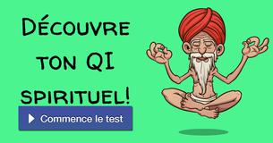 Découvre ton QI spirituel!