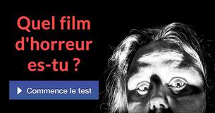 Quel film d'horreur es-tu ?